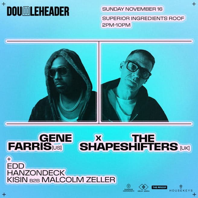 Doubleheader: Gene Farris x The Shapeshifters